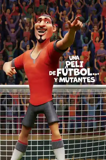 Una peli de Fútbol... Y Mutantes