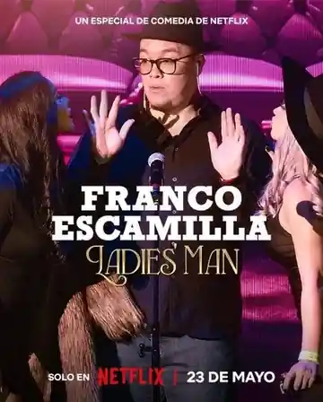 Franco Escamilla: Ladies Man