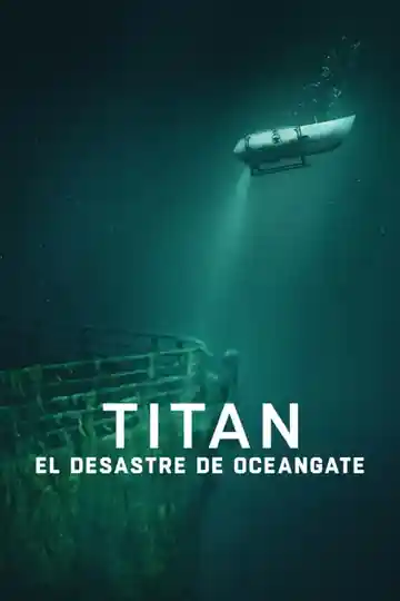 Titán: El desastre de OceanGate
