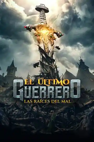 El Último Guerrero Las Raíces Del Mal