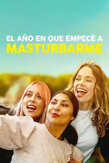 El Año En Que Empecé A Masturbarme