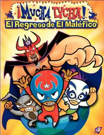 Mucha Lucha El Regreso De Él Maléfico