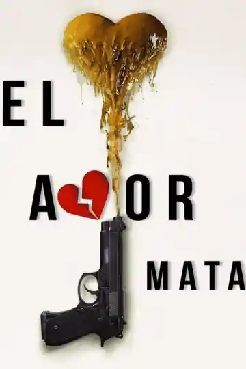 El Amor Mata