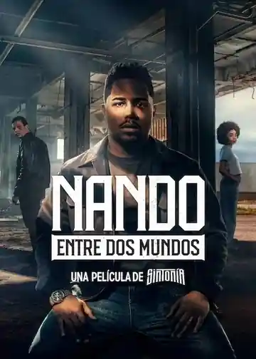 Nando Entre Dos Mundos una Película de Sintonia