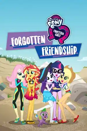 My Little Pony - Chicas de Equestria: Amistad Olvidada