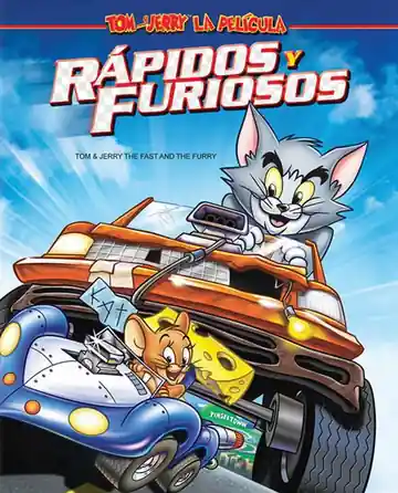 Tom y Jerry: Rápidos y Furiosos