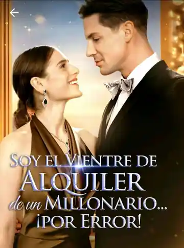 Soy El Vientre De Alquiler De Un Millonario ¡Por Error!