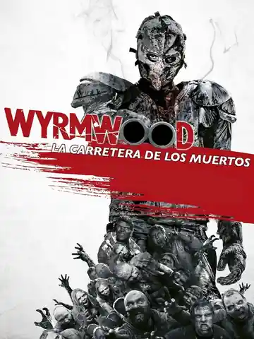 Wyrmwood: La Carretera De Los Muertos